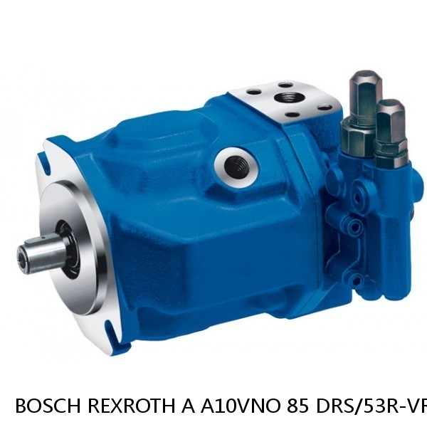 A A10VNO 85 DRS/53R-VRC12H00-S3809 BOSCH REXROTH A10VNO AXIAL PISTON PUMPS